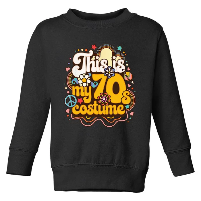 This Is My 70s Costume Theme Party Hippie Retro Friends Toddler Sweatshirt