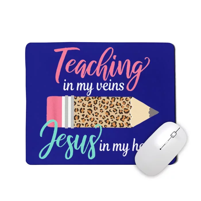 Teaching In My Veins Jesus In My Heart Christian Teacher Mousepad