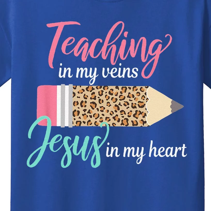 Teaching In My Veins Jesus In My Heart Christian Teacher Kids T-Shirt