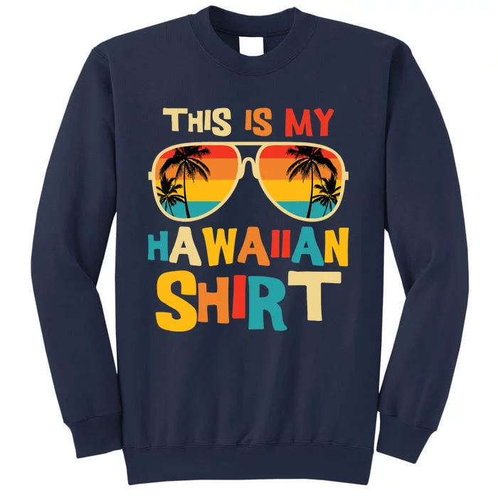 This Is My Hawaiian Tropical Luau Costume Party Hawaii Sweatshirt