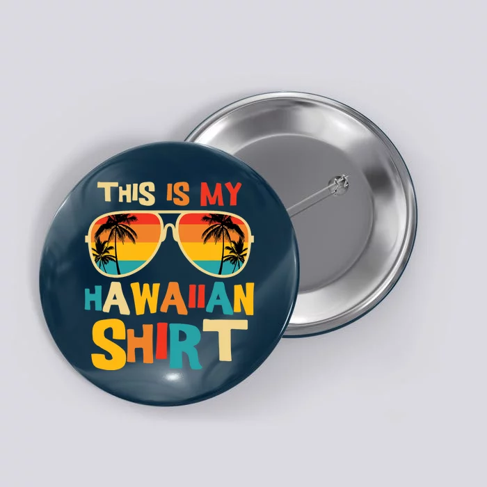 This Is My Hawaiian Tropical Luau Costume Party Hawaii Button