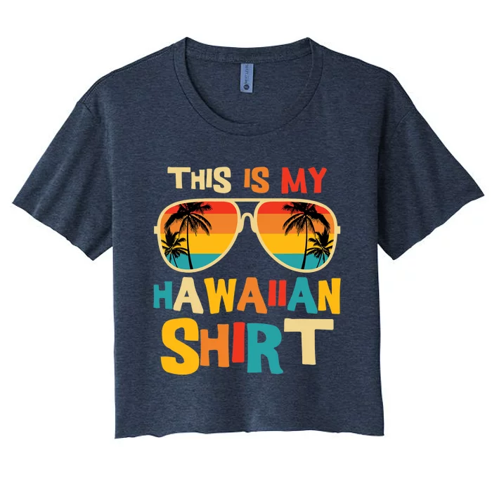 This Is My Hawaiian Tropical Luau Costume Party Hawaii Women's Crop Top Tee