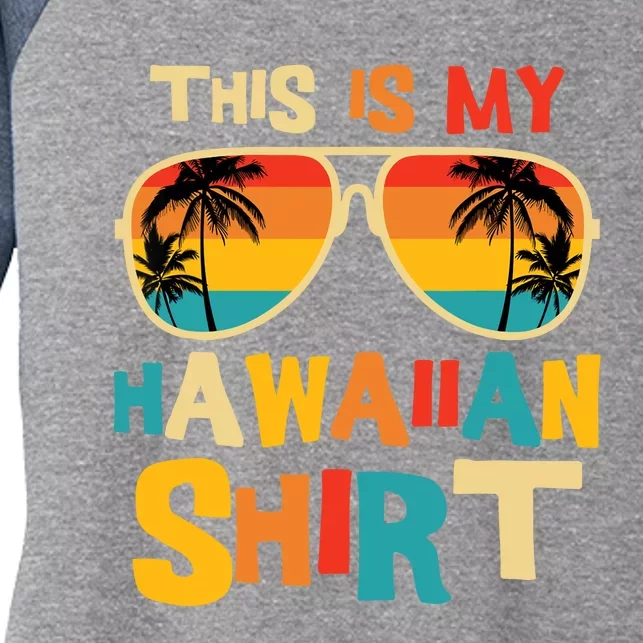 This Is My Hawaiian Tropical Luau Costume Party Hawaii Women's Tri-Blend 3/4-Sleeve Raglan Shirt