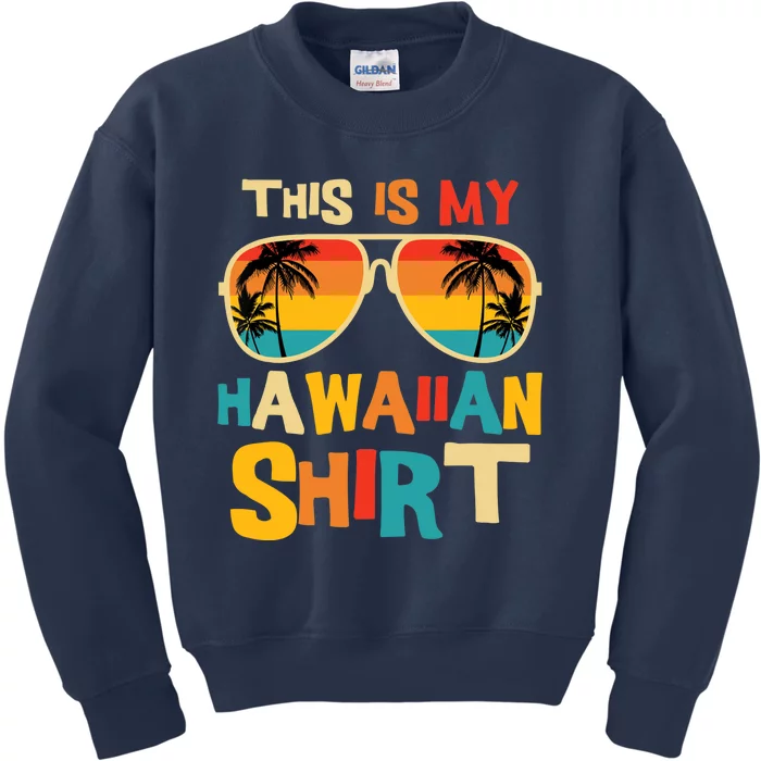 This Is My Hawaiian Tropical Luau Costume Party Hawaii Kids Sweatshirt