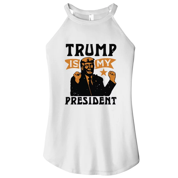 Trump Is My President Women’s Perfect Tri Rocker Tank