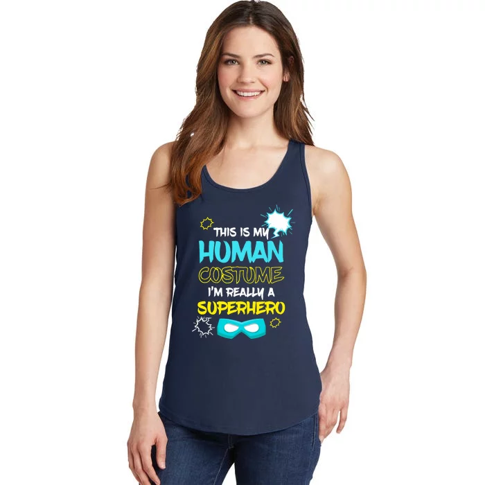 This Is My Human Costume I'm Really A Superhero Ladies Essential Tank