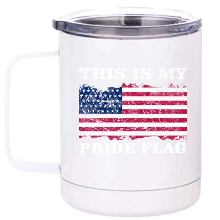 This Is My Pride Flag USA American Flag 4th Of July Patriotic Front & Back 12oz Stainless Steel Tumbler Cup