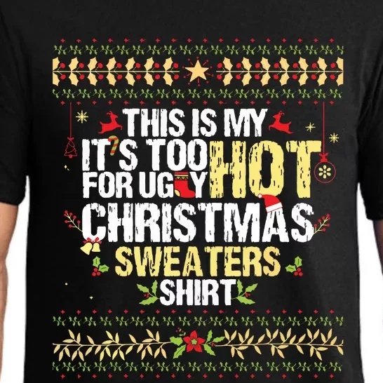 This Is My Its Too Hot For Ugly Christmas Sweaters Pajama Set