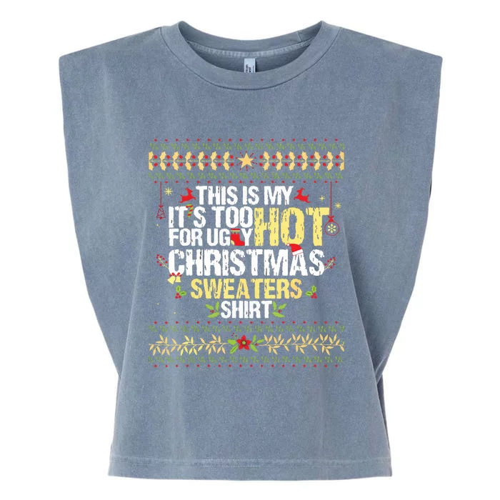 This Is My Its Too Hot For Ugly Christmas Sweaters Garment-Dyed Women's Muscle Tee