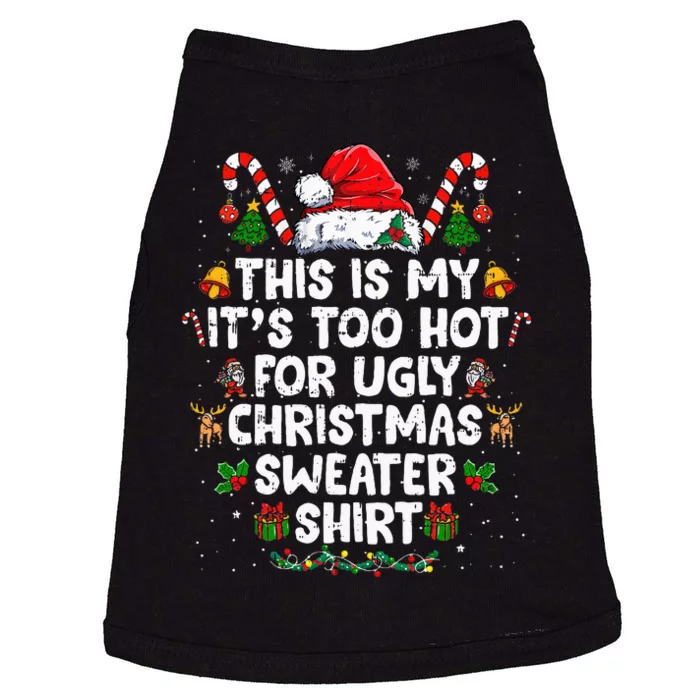 This Is My ItS Too Hot For Ugly Christmas Sweaters Doggie Tank