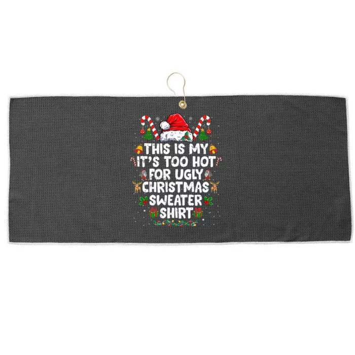 This Is My ItS Too Hot For Ugly Christmas Sweaters Large Microfiber Waffle Golf Towel