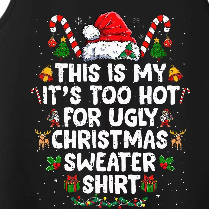 This Is My ItS Too Hot For Ugly Christmas Sweaters Performance Tank