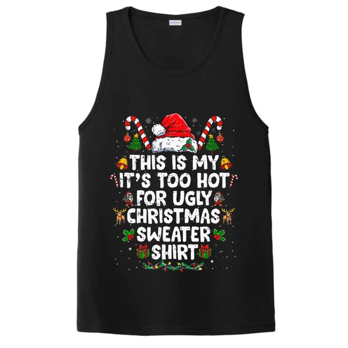 This Is My ItS Too Hot For Ugly Christmas Sweaters Performance Tank