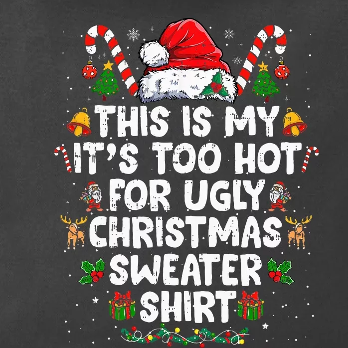 This Is My ItS Too Hot For Ugly Christmas Sweaters Zip Tote Bag