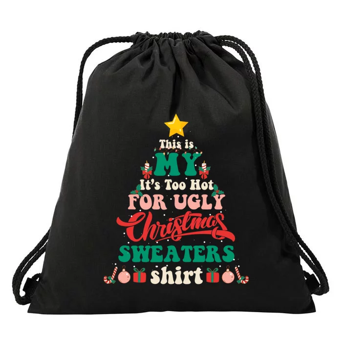 This Is My Its Too Hot For Ugly Christmas Sweaters Shirt Drawstring Bag