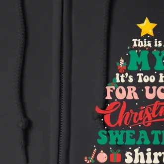 This Is My Its Too Hot For Ugly Christmas Sweaters Shirt Full Zip Hoodie