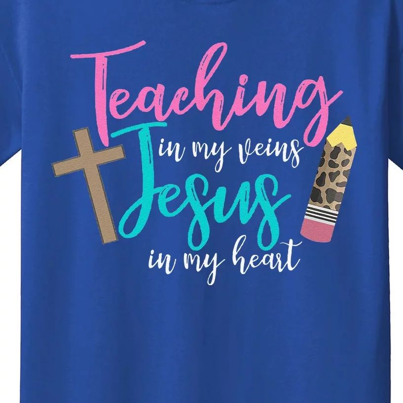 Teaching In My Veins Jesus In My Heart School Teacher Design Kids T-Shirt