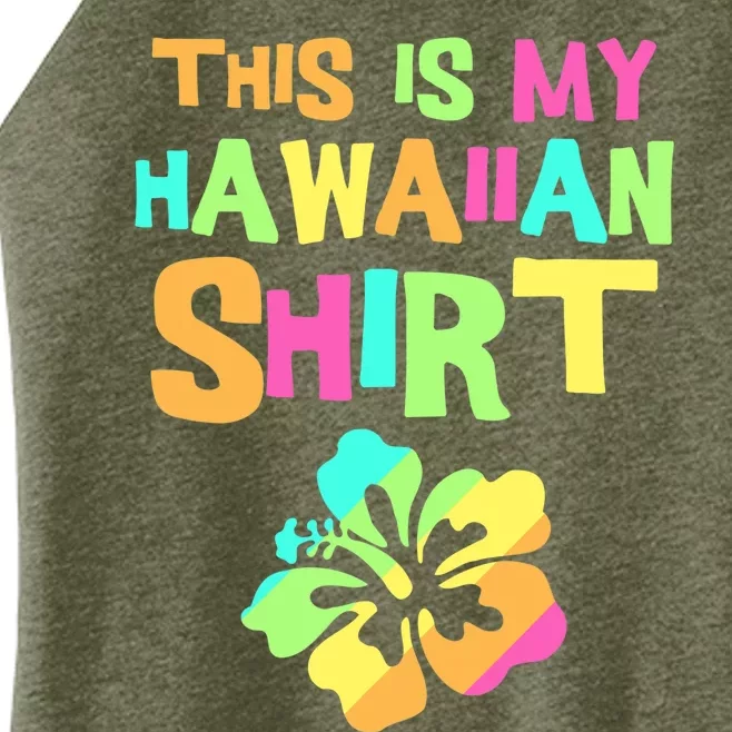 This Is My Hawaiian | Tropical Luau Costume Party Wear Women’s Perfect Tri Rocker Tank