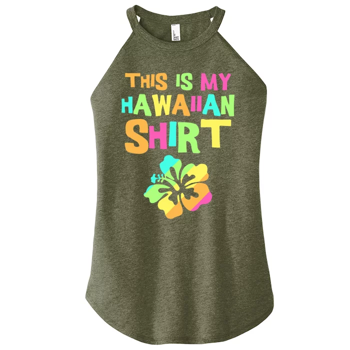 This Is My Hawaiian | Tropical Luau Costume Party Wear Women’s Perfect Tri Rocker Tank