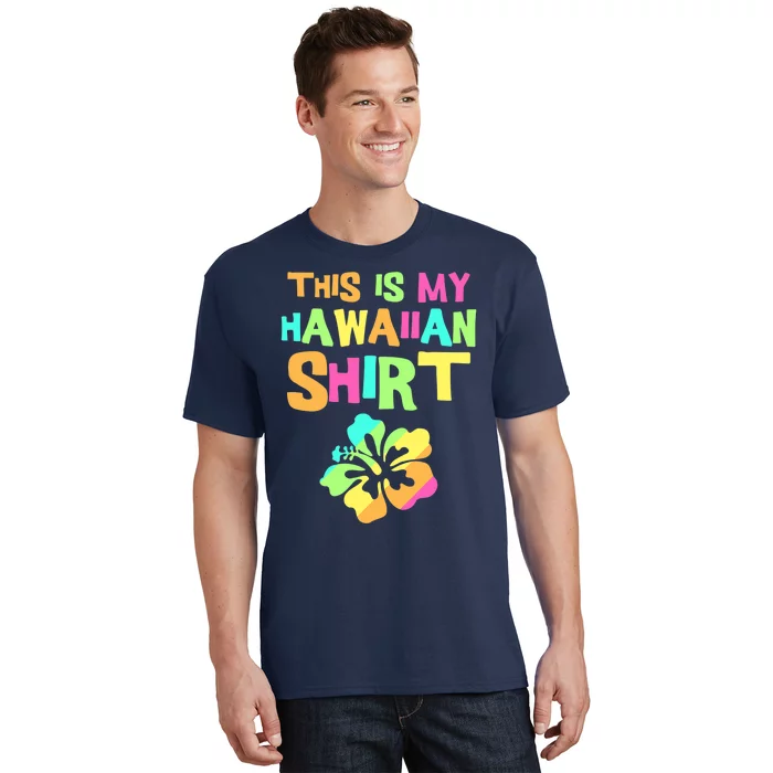 This Is My Hawaiian | Tropical Luau Costume Party Wear T-Shirt