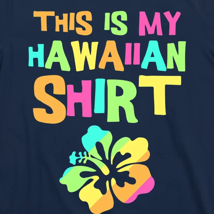 This Is My Hawaiian | Tropical Luau Costume Party Wear T-Shirt