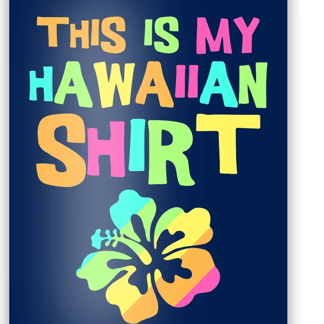 This Is My Hawaiian | Tropical Luau Costume Party Wear Poster