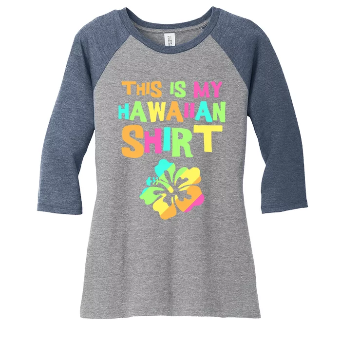 This Is My Hawaiian | Tropical Luau Costume Party Wear Women's Tri-Blend 3/4-Sleeve Raglan Shirt