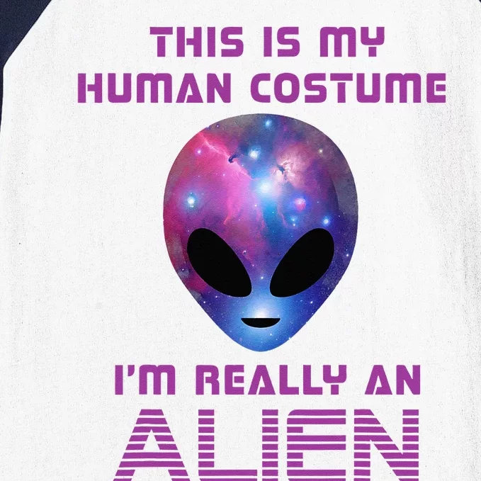 This Is My Human Costume Im Really An Alien Baseball Sleeve Shirt