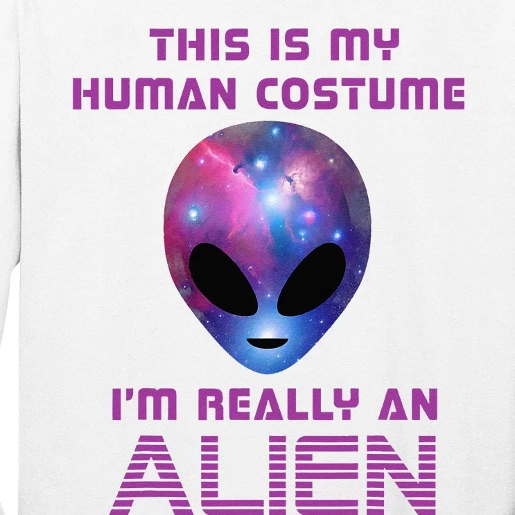 This Is My Human Costume Im Really An Alien Long Sleeve Shirt