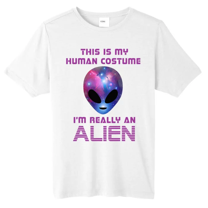 This Is My Human Costume Im Really An Alien ChromaSoft Performance T-Shirt