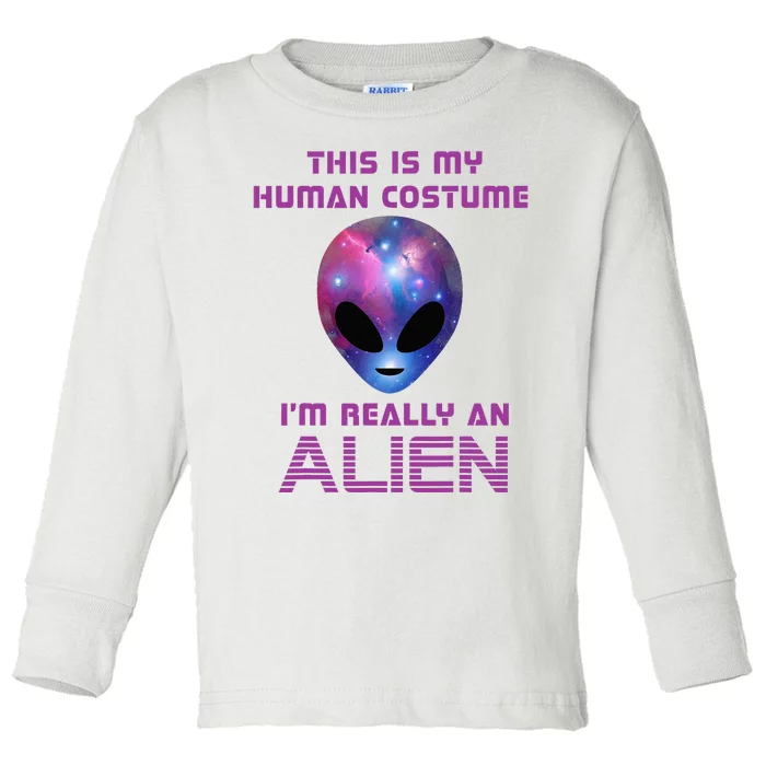 This Is My Human Costume Im Really An Alien Toddler Long Sleeve Shirt