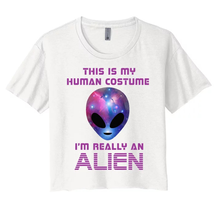 This Is My Human Costume Im Really An Alien Women's Crop Top Tee