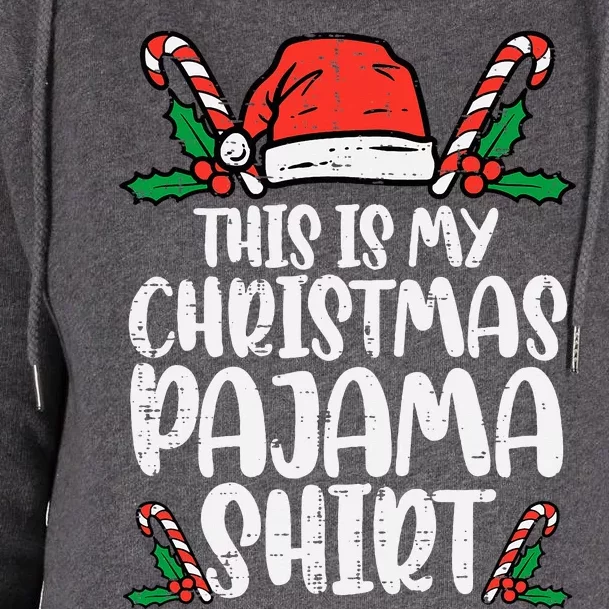 This Is My Christmas Pajama Funny Xmas Pjs Womens Funnel Neck Pullover Hood