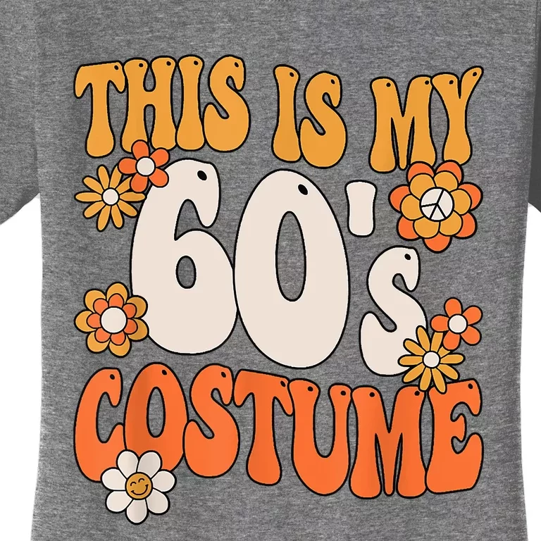 This Is My 60's Costume Hippy 60s Party Outfit Groovy Hippie Women's T-Shirt