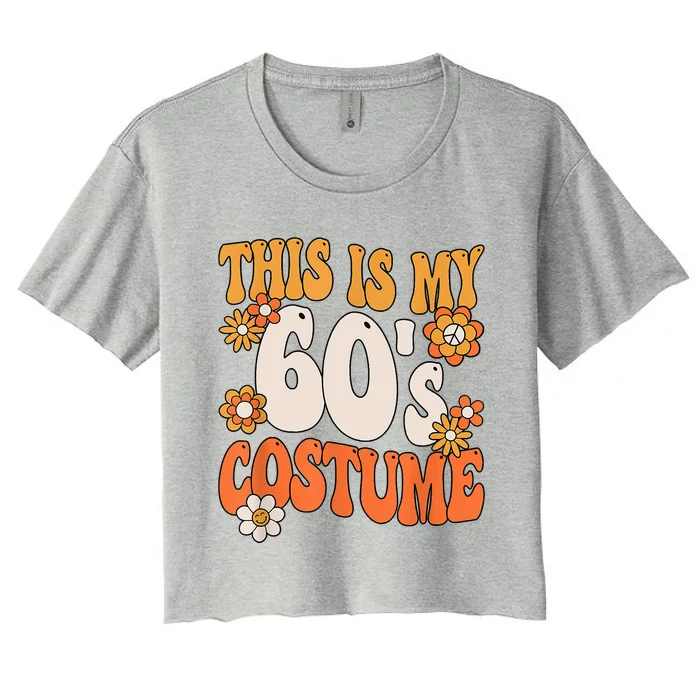 This Is My 60's Costume Hippy 60s Party Outfit Groovy Hippie Women's Crop Top Tee