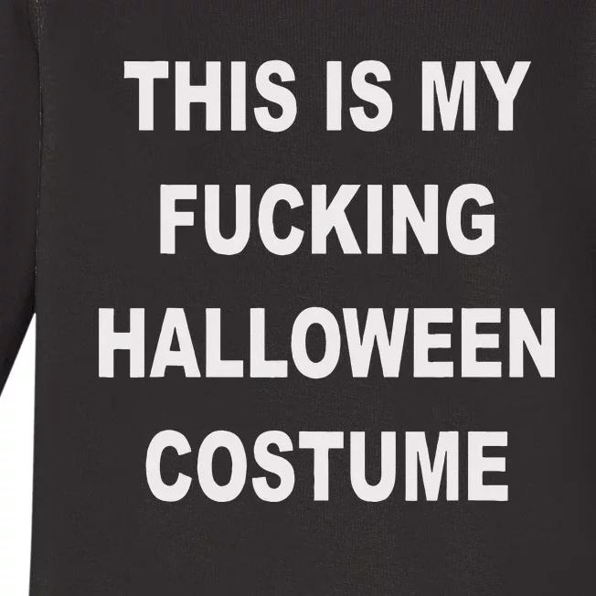 This Is My Fucking Halloween Costume Funny Halloween Baby Long Sleeve Bodysuit