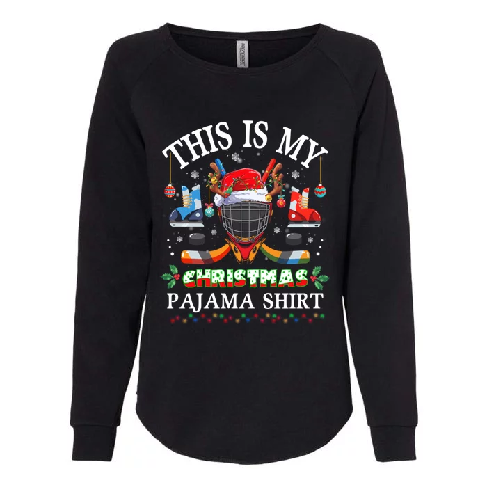 This Is My Christmas Pajama For Hockey Lover Cool Gift Womens California Wash Sweatshirt