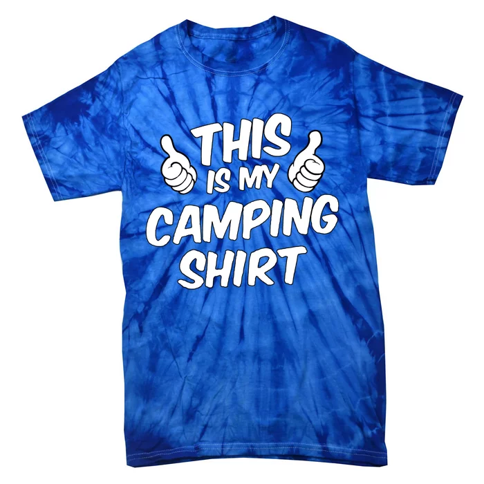 This Is My Camping Gift Funny Statet Saying Funny Gift Tie-Dye T-Shirt