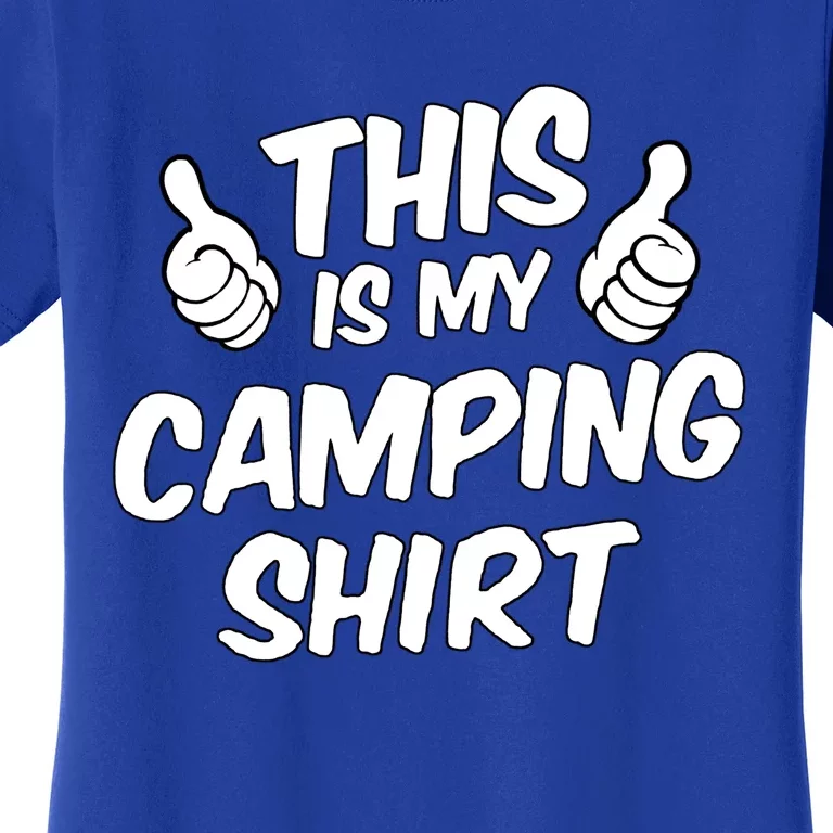 This Is My Camping Gift Funny Statet Saying Funny Gift Women's T-Shirt