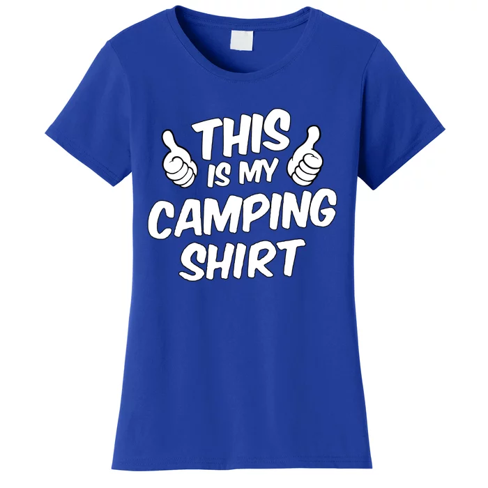 This Is My Camping Gift Funny Statet Saying Funny Gift Women's T-Shirt