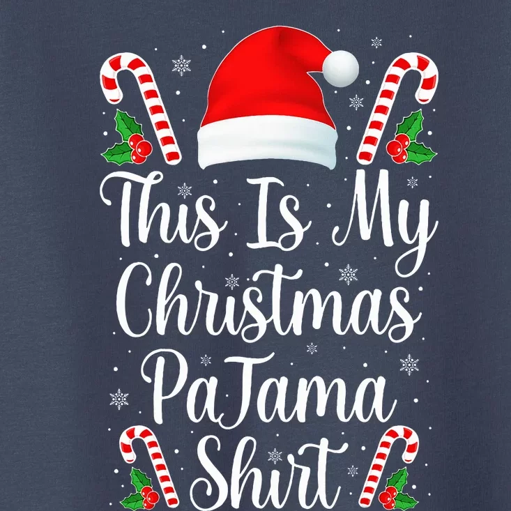 This Is My Christmas Pajama Funny Family Matching Xmas Toddler T-Shirt