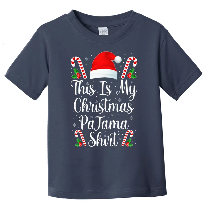 This Is My Christmas Pajama Funny Family Matching Xmas Toddler T-Shirt