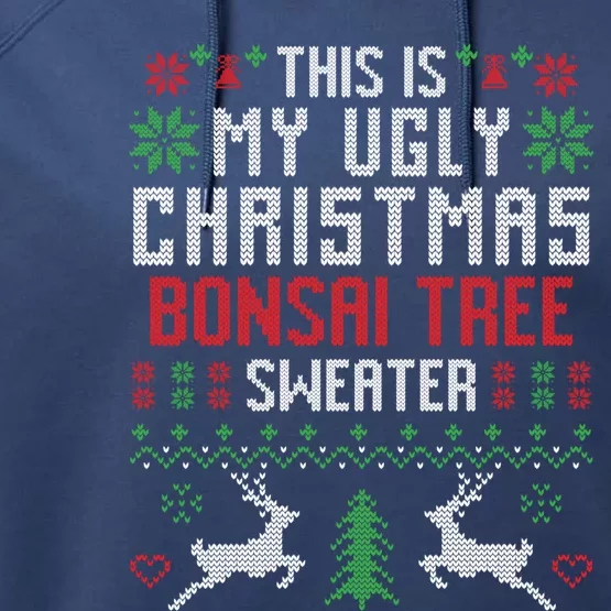 This Is My Ugly Christmas Bonsai Tree Sweater Gift Performance Fleece Hoodie