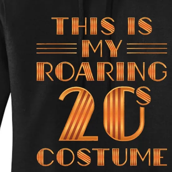 This Is My Roaring 20s Costume Twenties Art Deco Halloween Women's Pullover Hoodie