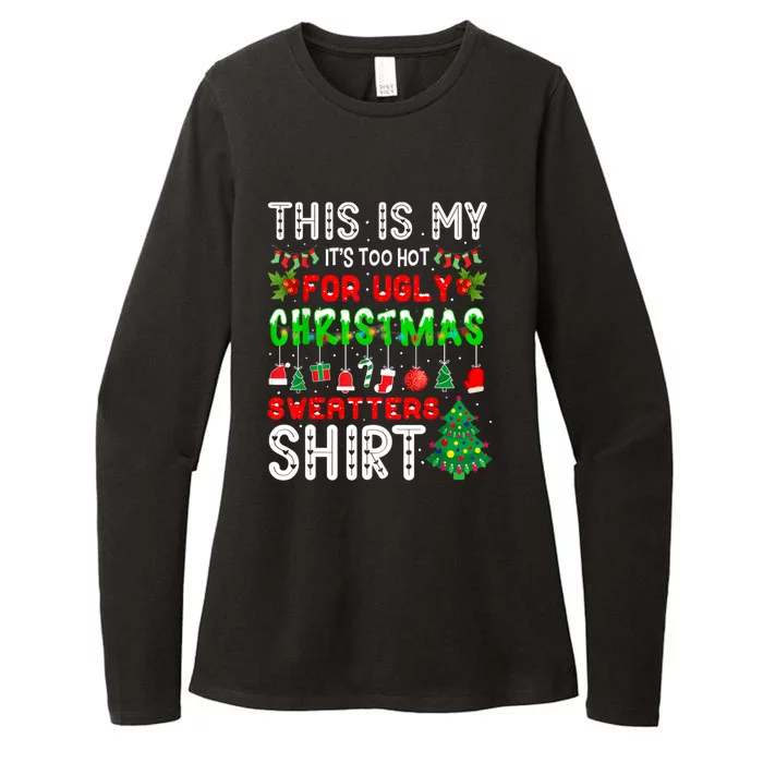 This Is My It's Too Hot For Ugly Christmas Sweaters Shirt Womens CVC Long Sleeve Shirt