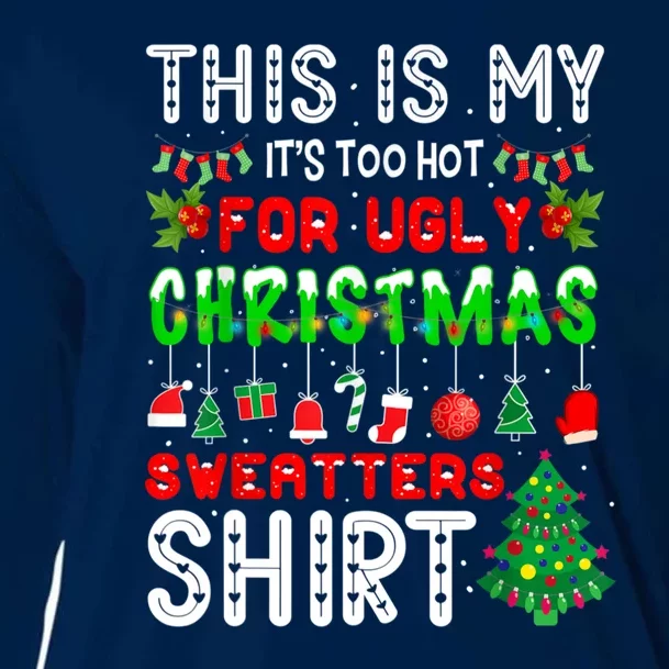 This Is My It's Too Hot For Ugly Christmas Sweaters Shirt Cooling Performance Long Sleeve Crew