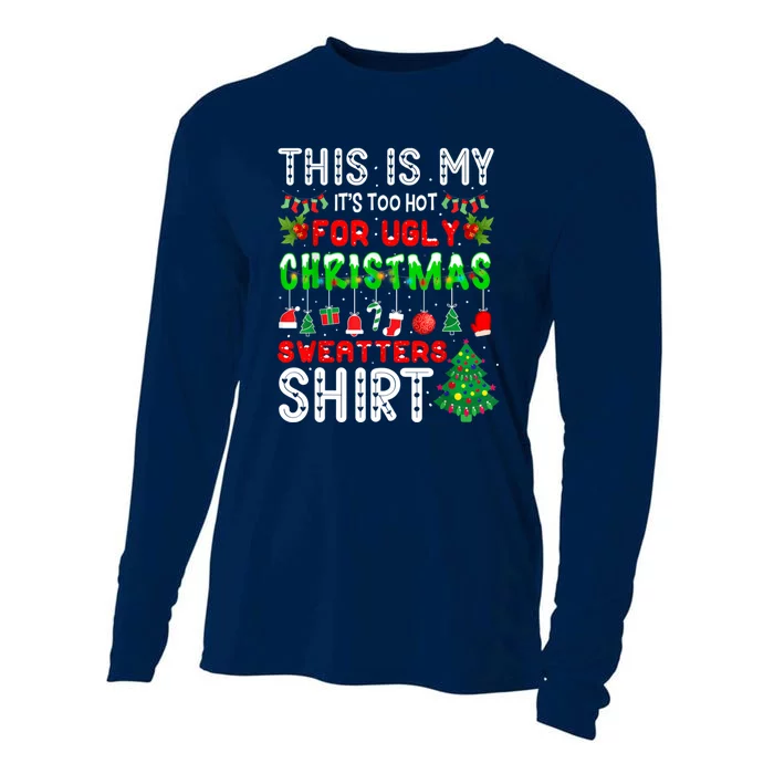 This Is My It's Too Hot For Ugly Christmas Sweaters Shirt Cooling Performance Long Sleeve Crew