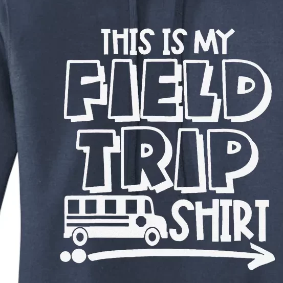 This Is My Field Trip Field Day Teacher Student School Bus Women's Pullover Hoodie