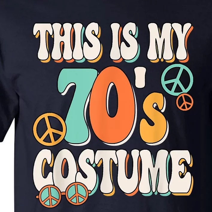 This Is My 70s Costume Groovy Peace Hippie 70's Theme Party Tall T-Shirt