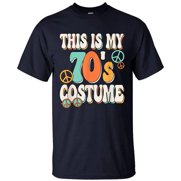 This Is My 70s Costume Groovy Peace Hippie 70's Theme Party Tall T-Shirt